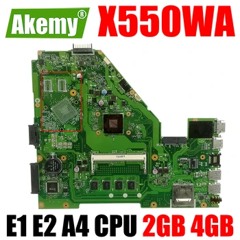 Para ASUS X550WA X550WAK X550W X550WE X552E X550EP X550EA Laptop placa-Mãe E1 E2 A4 CPU 2GB 4GB de RAM X550WA Notebook placa-mãe