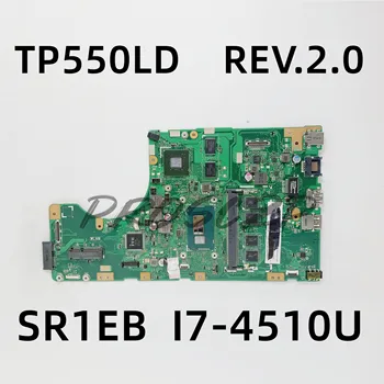 Alta Qualidade da placa-mãe TP550LD TP550LD REV.2.0 N16V-GM-S-A2 Para o Portátil ASUS Motherboard W/ SR1EB I7-4510U de CPU de 100% a Funcionar Bem